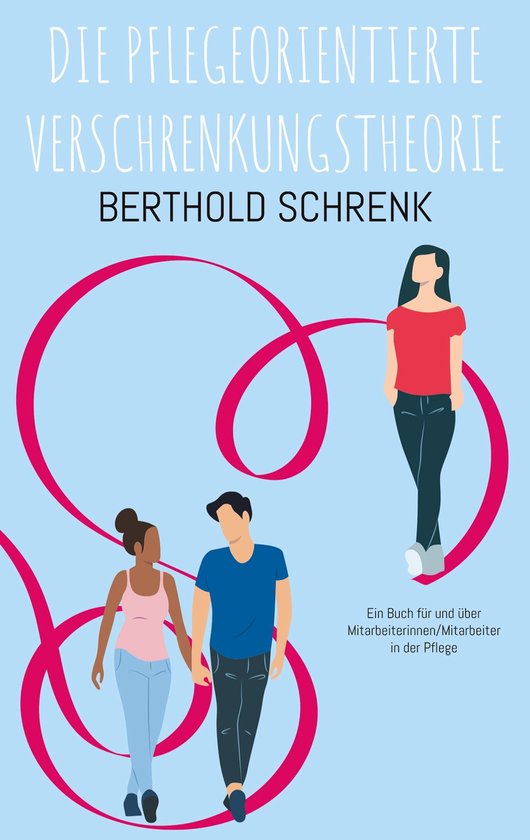 Die Pflegeorientierte Verschrenkungstheorie - cover