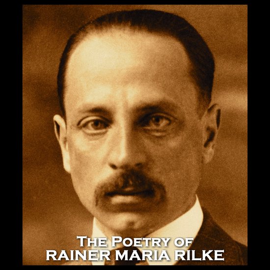 Poet Rainer Maria Rilke Poetry of Rainer Maria Rilke, The, Rainer Maria Rilke | 9781836827474 ...