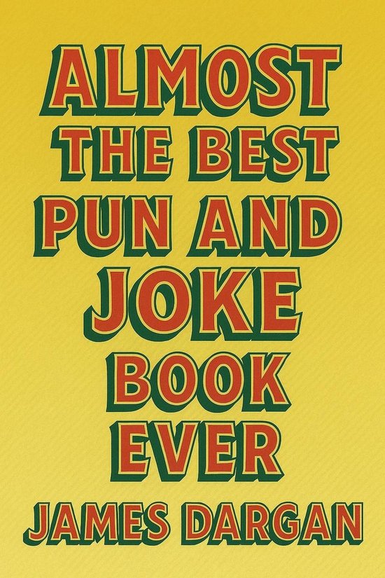 Almost the Best Pun and Joke Book Ever - cover