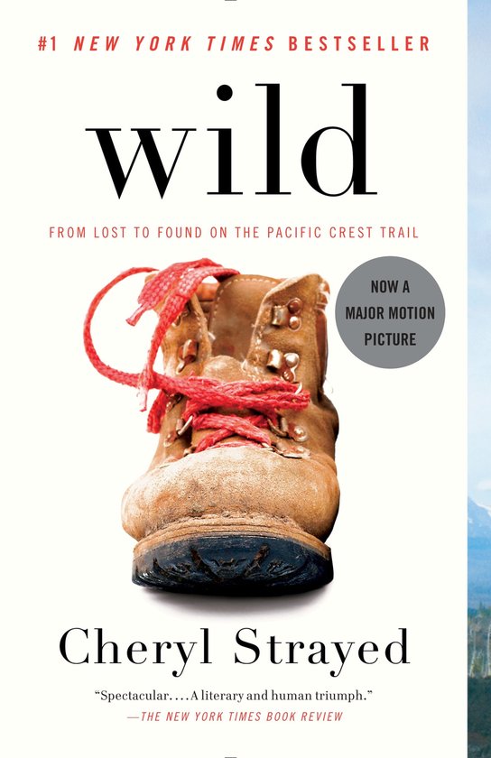 Boekcover met een versleten wandelschoen met rode veters. Tekst: '#1 NEW YORK TIMES BESTSELLER wild FROM LOST TO FOUND ON THE PACIFIC CREST TRAIL NOW A MAJOR MOTION PICTURE Cheryl Strayed "Spectacular.... A literary and human triumph." -THE NEW YORK TIMES BOOK REVIEW'