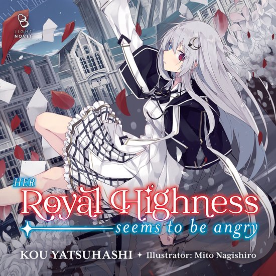 Her Royal Highness Seems to Be Angry, Volume 1 (Light Novel) - cover