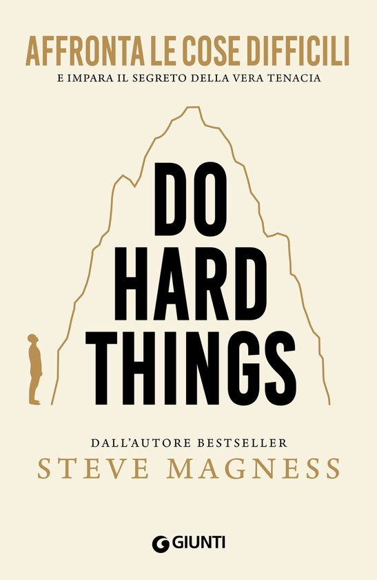 Do Hard Things. Affronta le cose difficili e impara il segre ... - cover