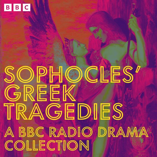Sophocles’ Greek Tragedies: A BBC Radio Drama Collection - cover