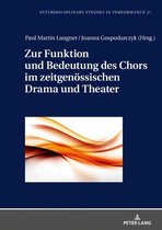 Interdisciplinary Studies in Performance 21 - Zur Funktion und Bedeutung des Chors im zeitgenoessischen Drama und Theater