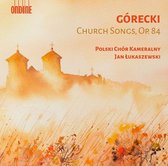 Polish Chamber Choir, Jan Lukaszewski - Górecki: Church Songs, Op. 84 (2 CD)