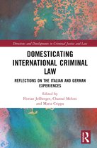Directions and Developments in Criminal Justice and Law- Domesticating International Criminal Law
