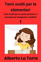 Temi svolti - Temi svolti d’italiano per la scuola elementare
