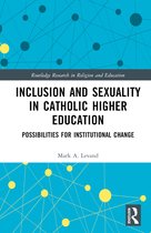 Routledge Research in Religion and Education- Inclusion and Sexuality in Catholic Higher Education