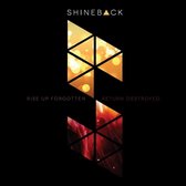Shineback - Rise Up Forgotten, Return Destroyed (CD)