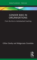 Routledge Focus on Business and Management- Gender Bias in Organisations
