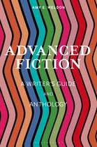 Bloomsbury Writer's Guides and Anthologies- Advanced Fiction