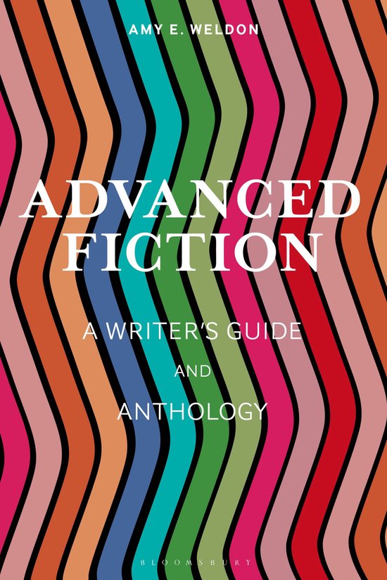 Bloomsbury Writer's Guides and Anthologies- Advanced Fiction - cover