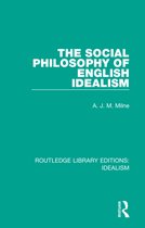 Routledge Library Editions: Idealism-The Social Philosophy of English Idealism