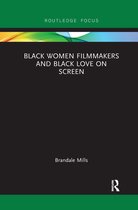 Routledge Transformations in Race and Media- Black Women Filmmakers and Black Love on Screen