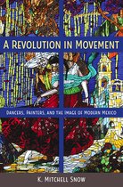 Dancers, Painters, and the Image of Modern Mexico-A Revolution in Movement