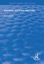 Routledge Revivals- Alienation and Value-Neutrality