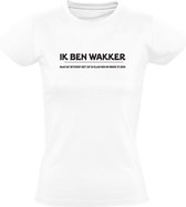 Ik ben wakker, maar dat betekent niet dat ik klaar ben om dingen te doen Dames T-shirt - moe - lui - chagerijnig - humeur