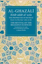 The Fons Vitae Al-Ghazali Series-The Properties of Retreat Volume 16