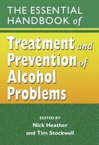 Essential Handbook Of Treatment And Prevention Of Alcohol Pr