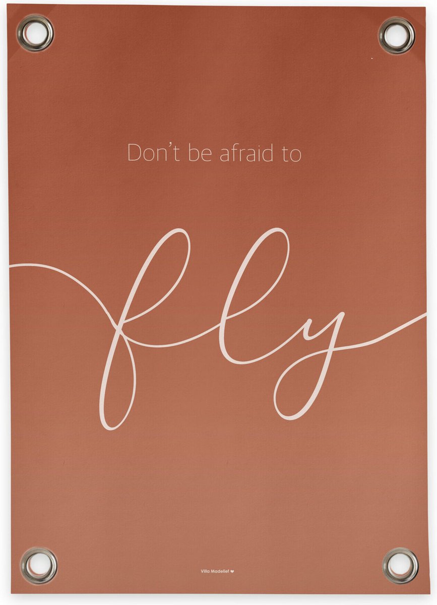 Villa Madelief Tuinposter don't be afraid bruin - Voor buiten - Tuinschilderij quote - PVC - 70 x 50 cm - Schuttingposter - Tuindoek - Buitenposter voor in de tuin - Waterafstotend