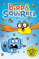 Bird & Squirrel- Bird & Squirrel (book 1 and 2 bind-up)