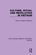 Routledge Library Editions: Ritual- Culture, Ritual and Revolution in Vietnam