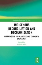 Indigenous Peoples and the Law- Indigenous Reconciliation and Decolonization