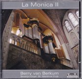 La Monica II - Berry van Berkum bespeelt het Severijn-Orgel van de St. Martinus te Cuijk; m.m.v. Willem de Vries (bariton)La Monica II - Berry van Berkum bespeelt het Severijn-Orgel van de St. Martinus te Cuijk; m.m.v. Willem de Vries (bariton)