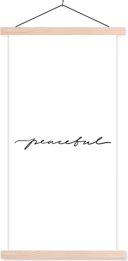 Posterhanger incl. Poster 60x120 cm - Schoolplaat - Quotes - Peaceful - Zwart wit - Tekst - Textielposter - Blanke latten