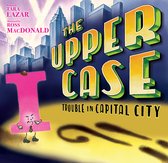 Upper Case, The Trouble in Capital City Private I