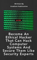 Become An Ethical Hacker That Can Hack Computer Systems And Secure Them Like Security Experts