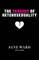 The Tragedy of Heterosexuality 56 Sexual Cultures