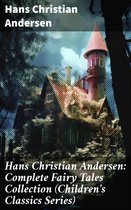 Hans Christian Andersen: Complete Fairy Tales Collection (Children's Classics Series)
