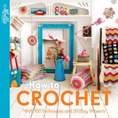 Mollie Makes - How to Crochet: with 100 techniques and 15 easy projects (Mollie Makes)
