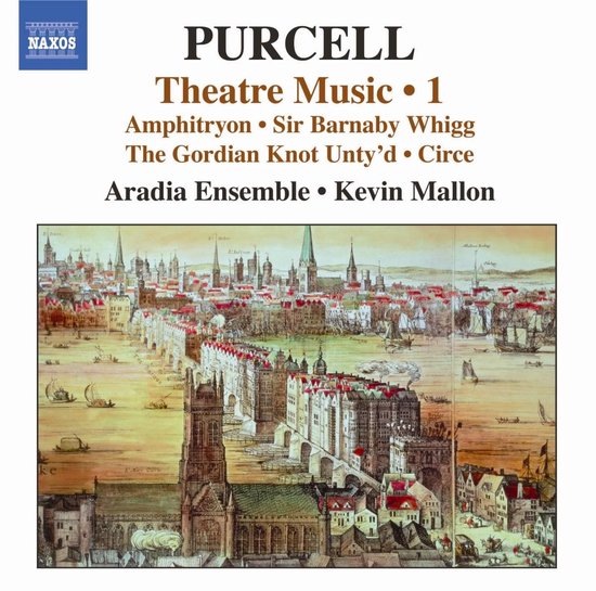 Purcell: Theatre Music 1. Aradia Ensemble, Kevin Mallon. Omslag: Een oude gravure van een drukke stad met een brug en boten.