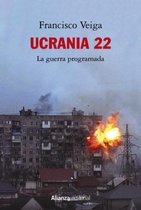 Alianza Ensayo - Ucrania 22: La guerra programada