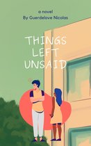 THINGS LEFT UNSAID