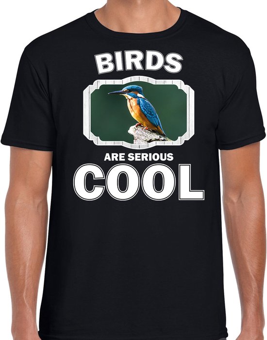 Dieren vogels t-shirt zwart heren - birds are serious cool shirt - cadeau t-shirt ijsvogel zittend/ vogels liefhebber L