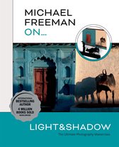 Michael Freeman Masterclasses - Michael Freeman On… Light & Shadow