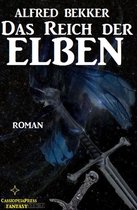 Alfred Bekker's Elben-Trilogie 1 - Das Reich der Elben