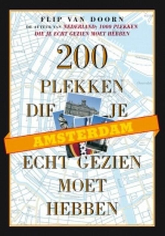 Amsterdam, 200 Plekken Die Je Echt Gezien Moet Hebben