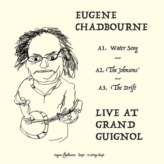 Eugene Chadbourne Live At The Grand Guignol (LP), Eugene Chadbourne