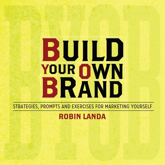 Boek 'Build Your Own Brand' met de tekst STRATEGIEËN, PROMPTS EN OEFENINGEN VOOR MARKETING VAN JEZELF door Robin Landa.