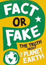 Fact or Fake? - The Truth About Planet Earth