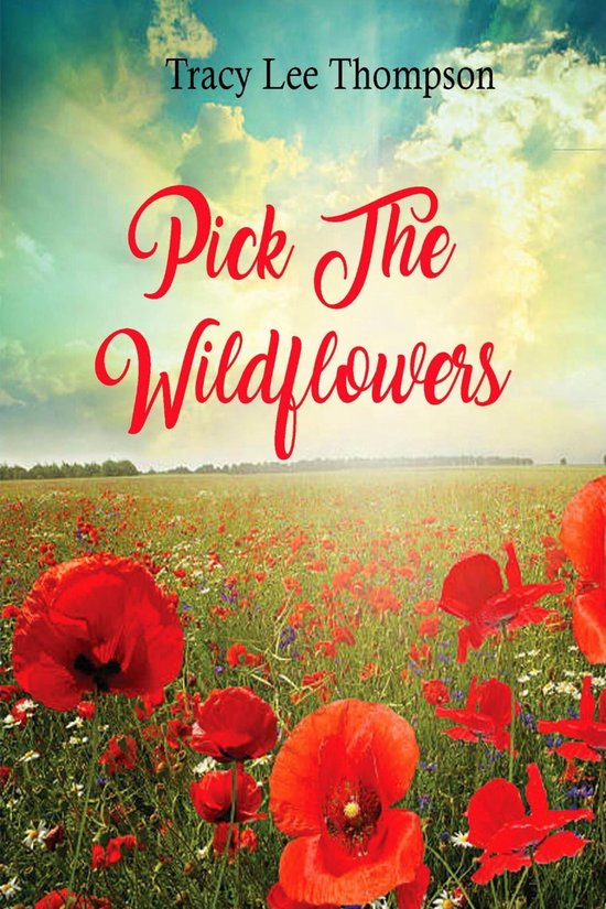 Pick The Wildflowers 1 Pick The Wildflowers (ebook), Tracy Lee
