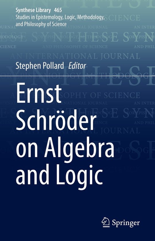 Synthese library 465 ernst schr der on algebra and logic ebook