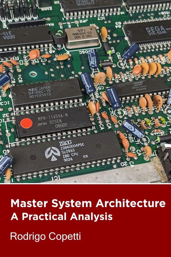 Architecture of Consoles A Practical Analysis 15 Master System