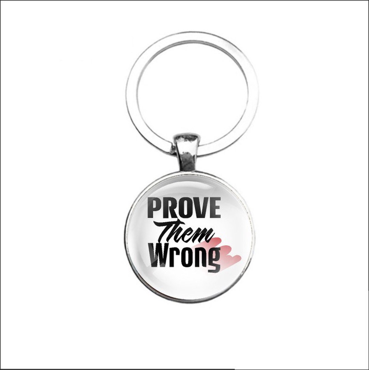 Sleutelhanger Glas - Prove Them Wrong