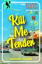 The Elvis Mysteries 1 - Kill Me Tender