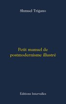 Petit manuel de postmodernisme illustré